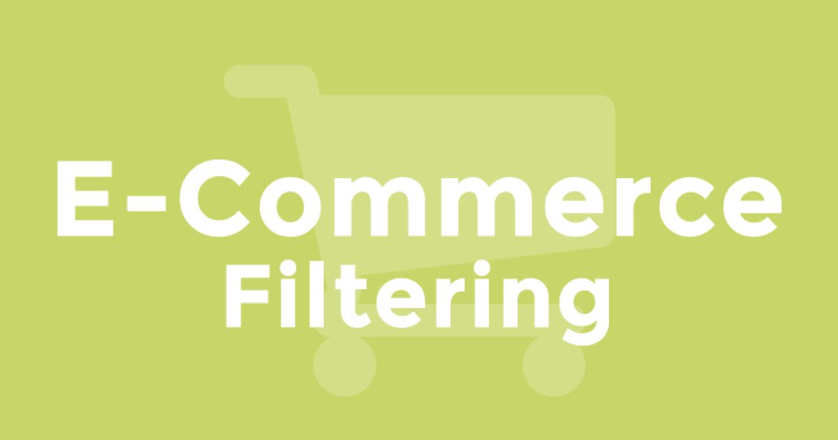 The Current State Of E-Commerce Filtering